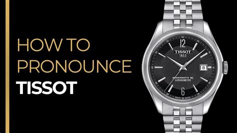 tissot watch pronunciation